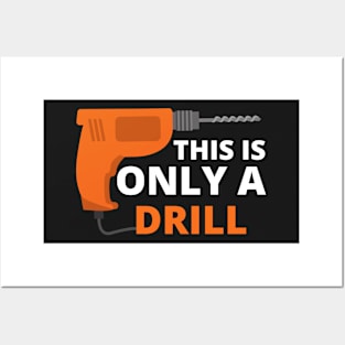 Funny Humor This is Only a Drill Hammer Saying Posters and Art